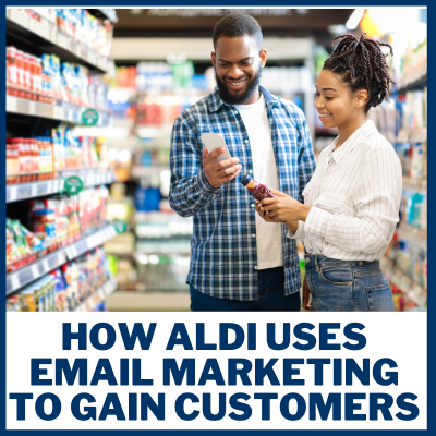 How Aldi Uses Email Marketing To Gain Customers